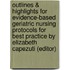 Outlines & Highlights For Evidence-Based Geriatric Nursing Protocols For Best Practice By Elizabeth Capezuti (Editor)