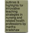 Outlines & Highlights For Innovative Teaching Strategies In Nursing And Related Health Professions By Martha Bradshaw