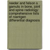 Reeder and Felson S Gamuts in Bone, Joint and Spine Radiology: Comprehensive Lists of Roentgen Differential Diagnosis door Maurice M. Reeder