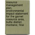 Resource Management Plan, Environmental Impact Statement for the Garnet Resource Area, Butte District, Montana; Final