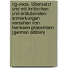 Rig-veda. Übersetzt und mit kritischen und erläuternden anmerkungen versehen von Hermann Grassmann (German Edition) door Grassmann Hermann