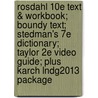 Rosdahl 10e Text & Workbook; Boundy Text; Stedman's 7e Dictionary; Taylor 2e Video Guide; Plus Karch Lndg2013 Package by Wilkins