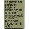 Sir Gawain and the Green Knight: A Middle-English Arthurian Romance Retold in Modern Prose, with Introduction & Notes by Jessie Laidlay Weston