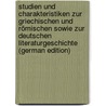 Studien Und Charakteristiken Zur Griechischen Und Römischen Sowie Zur Deutschen Literaturgeschichte (German Edition) door Sigmund Teuffel Wilhelm