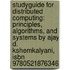Studyguide For Distributed Computing: Principles, Algorithms, And Systems By Ajay D. Kshemkalyani, Isbn 9780521876346