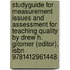 Studyguide For Measurement Issues And Assessment For Teaching Quality By Drew H. Gitomer (editor), Isbn 9781412961448