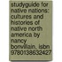 Studyguide For Native Nations: Cultures And Histories Of Native North America By Nancy Bonvillain, Isbn 9780138632427