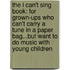 The I Can't Sing Book: For Grown-Ups Who Can't Carry a Tune in a Paper Bag...But Want to Do Music with Young Children