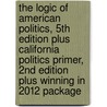 The Logic of American Politics, 5th Edition Plus California Politics Primer, 2nd Edition Plus Winning in 2012 Package door Samuel Kernell