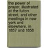 The Power Of Prayer, Illustrated At The Fulton Street, And Other Meetings In New York And Elsewhere, In 1857 And 1858