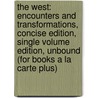 The West: Encounters and Transformations, Concise Edition, Single Volume Edition, Unbound (for Books a la Carte Plus) door Professor Edward Muir