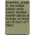 Timelinks, Grade 5, the United States: Early Years, Leveled Reader Places & Events, on Level Set (6 Each of 7 Titles)