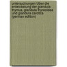 Untersuchungen Über Die Entwickelung Der Glandula Thymus, Glandula Thyreoidea Und Glandula Carotica (German Edition) by Stieda Ludwig