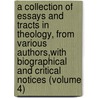 a Collection of Essays and Tracts in Theology, from Various Authors,With Biographical and Critical Notices (Volume 4) door William Ellery Channing