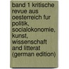 band 1 kritische revue aus oesterreich fur politik, socialokonomie, kunst, wissenschaft and litterat (German Edition) door Craf Josef