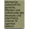 Alemannia: Zeitschrift Für Sprache, Litteratur Und Volkskunde Des Elsasses Und Oberrheins, Volume 14 (German Edition) door Birlinger Anton