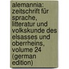Alemannia: Zeitschrift Für Sprache, Litteratur Und Volkskunde Des Elsasses Und Oberrheins, Volume 24 (German Edition) door Birlinger Anton