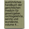 Ausführliches Handbuch Der Gerichtlichen Medizin Für Gesetzgeber, Rechtsgelehrte, Aerzte Und Wundärzte, Volume 4... door Ludwig Julius Caspar Mende