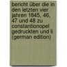 Bericht über die in den letzten vier Jahren 1845, 46, 47 und 48 zu Constantionopel gedruckten und li (German Edition) door Freiherr Von Hammer-Purgstall Joseph