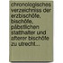Chronologisches Verzeichniss Der Erzbischöfe, Bischöfe, Päbstlichen Statthalter Und Afterer Bischöfe Zu Utrecht...