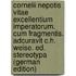 Cornelii Nepotis Vitae Excellentium Imperatorum. Cum Fragmentis. Adcuravit C.H. Weise. Ed. Stereotypa (German Edition)