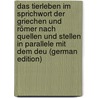 Das Tierleben im Sprichwort der Griechen und Römer nach Quellen und Stellen in Parallele mit dem deu (German Edition) door Sylvio Köhler Carl