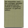 Der Wasserbau: Nach Den Vorträgen, Gehalten an Polytechnischen Institute in Helsingfors, Volumes 1-2 (German Edition) door Strukel Michael