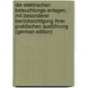 Die Elektrischen Beleuchtungs-Anlagen, mit Besonderer Berücksichtigung Ihrer Praktischen Ausführung (German Edition) by Von Urbanitzky Alfred