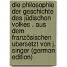 Die Philosophie Der Geschichte Des Jüdischen Volkes . Aus Dem Französischen Ubersetzt Von J. Singer (German Edition) door James Darmesteter