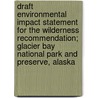 Draft Environmental Impact Statement for the Wilderness Recommendation; Glacier Bay National Park and Preserve, Alaska by United States National Office
