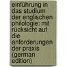 Einführung in Das Studium Der Englischen Philologie: Mit Rücksicht Auf Die Anforderungen Der Praxis (German Edition) by Viëtor Wilhelm