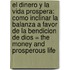 El Dinero y la Vida Prospera: Como Inclinar la Balanza A Favor de la Bendicion de Dios = The Money and Prosperous Life