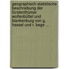 Geographisch-statistische Beschreibung Der Fürstenthümer Wolfenbüttel Und Blankenburg Von G. Hassel Und R. Bege ... door Georg Hassel
