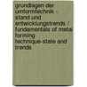 Grundlagen Der Umformtechnik - Stand Und Entwicklungstrends / Fundamentals of Metal Forming Technique-State and Trends by K. Lange