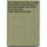 Grundlegung Der Psychologie: Nebst Einer Anwendung Auf Das Seelenleben Der Thiere, Besonders Die Instincterscheinungen door Theodor Waitz