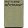 History of Hillsdale County, Michigan, with illustrations and biographical sketches of some of its prominent men, etc. by Crisfield Johnson