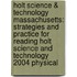 Holt Science & Technology Massachusetts: Strategies And Practice For Reading Holt Science And Technology 2004 Physical