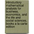 Introductory Mathematical Analysis for Business, Economics, and the Life and Social Sciences, Books a la Carte Edition