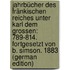 Jahrbücher Des Fränkischen Reiches Unter Karl Dem Grossen: 789-814. Fortgesetzt Von B. Simson. 1883 (German Edition)