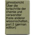 Jahresbericht Über Die Fortschritte Der Chemie Und Verwandter Theile Anderer Wissenschaften., Part 2 (German Edition)
