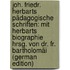 Joh. Friedr. Herbarts Pädagogische Schriften: Mit Herbarts Biographie Hrsg. Von Dr. Fr. Bartholomäi (German Edition)