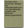 Klonieren Beim Menschen: Analyse Des Methodenspektrums Und Internationaler Vergleich Der Ethischen Bewertungskriterien by Thomas Heinemann