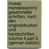 Moses Mendelssohn's Gesammelte Schriften, Nach Den Originaldrucken Und Handschriften, Volume 4,part 2 (German Edition) door Mendelssohn Moses