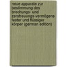 Neue Apparate Zur Bestimmung Des Brechungs- Und Zerstreuungs-Vermögens Fester Und Flüssiger Körper (German Edition) door Abbé Ernst
