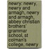 Newry: Newry, Newry and Armagh, Newry and Armagh, Abbey Christian Brothers' Grammar School, St Colman's College, Newry