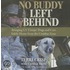 No Buddy Left Behind: Bringing Us Troops' Dogs And Cats Safely Home From The Combat Zone [with Bonus Cd With Pictures]