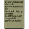 Oesterreichisches Eherecht: Systematisch Und Mit Berücksichtigung Anderer Gesetzgebungen Dargestellt (German Edition) by Rittner Eduard