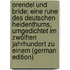 Orendel und Bride: Eine Rune des Deutschen Heidenthums, Umgedichtet im Zwölften Jahrhundert zu Einem (German Edition)