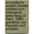 Orientalische Studien Theodor Nöldeke zum siebzigsten Geburtstag (2 März, 1906): gewidmet von Freunden und Schülern