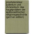 Prophetenideal Judentum Und Christentum: Das Hauptproblem Der Spätisraelitischen Religionsgeschichte (German Edition)